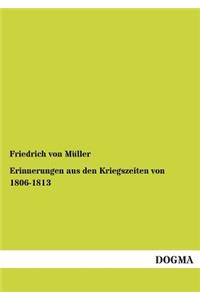 Erinnerungen Aus Den Kriegszeiten Von 1806-1813