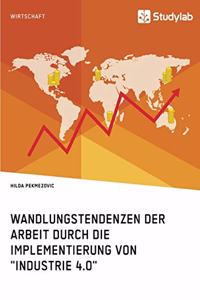 Wandlungstendenzen der Arbeit durch die Implementierung von 