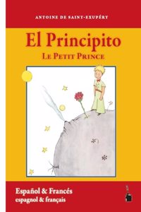 El Principito / Le Petit Prince: Der kleine Prinz - zweisprachig: Spanisch und franzosisch