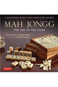 Mah Jongg: The Art of the Game