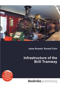 Infrastructure of the Brill Tramway