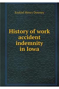 History of Work Accident Indemnity in Iowa