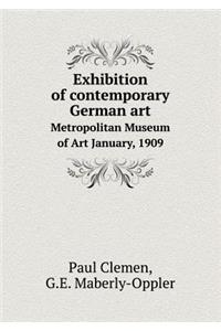 Exhibition of Contemporary German Art Metropolitan Museum of Art January, 1909