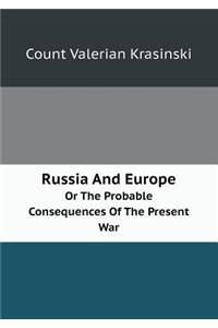 Russia and Europe or the Probable Consequences of the Present War