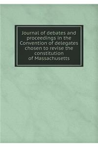 Journal of debates and proceedings in the Convention of delegates chosen to revise the constitution of Massachusetts