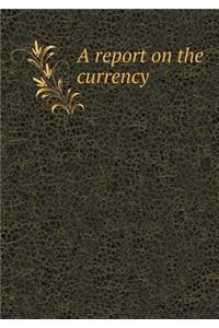 A report on the currency