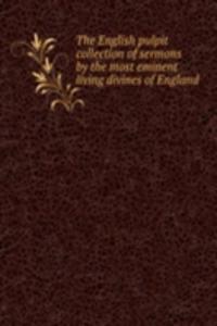 THE ENGLISH PULPIT COLLECTION OF SERMON
