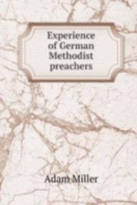 EXPERIENCE OF GERMAN METHODIST PREACHER