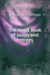 THE HOTEL BOOK OF SOUPS AND ENTREES