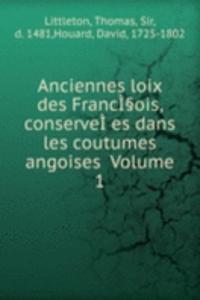 Anciennes loix des FrancIois, conserveIÂes dans les coutumes angoises Volume 1
