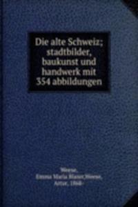 Die alte Schweiz