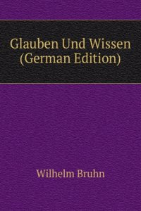Glauben Und Wissen (German Edition)