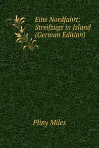 Eine Nordfahrt: Streifzuge in Island (German Edition)