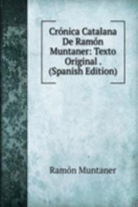 Cronica Catalana De Ramon Muntaner: Texto Original . (Spanish Edition)
