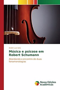 Música e psicose em Robert Schumann