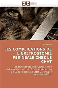 Les Complications de L Uretrostomie Perineale Chez Le Chat