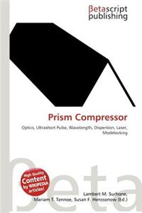 Prism Compressor