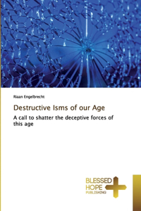 Destructive Isms of our Age