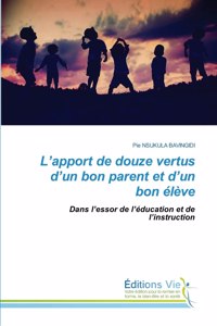 L'apport de douze vertus d'un bon parent et d'un bon élève