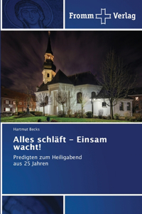 Alles schläft - Einsam wacht!