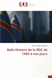 Belle Histoire de la RDC de 1960 à nos jours