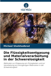 Flüssigkeitsentgasung und Materialverarbeitung in der Schwerelosigkeit