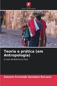 Teoria e prática (em Antropologia)