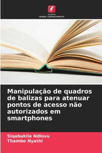 Manipulação de quadros de balizas para atenuar pontos de acesso não autorizados em smartphones