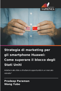 Strategia di marketing per gli smartphone Huawei