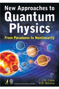 New Approaches to Quantum Physics