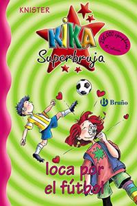 Kika superbruja, loca por el futbol / Kika super witch, mad about Soccer