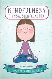 440. MINDFULNESS: Piensa, siente, actua (Spanish Edition)