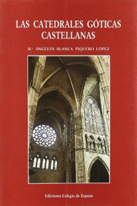 Las catedrales go ticas castellanas (Coleccio n Arte espan~ol, artistas y estilos) (Spanish Edition)