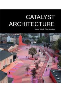 Catalyst Architecture: Rio De Janeiro, New York, Tokyo, Copenhagen