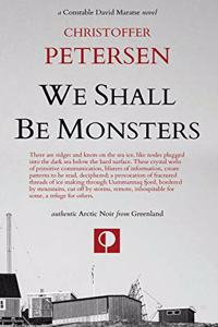 We Shall Be Monsters