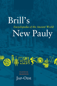 Brill's New Pauly, Classical Tradition, Volume III (Jap-Ode)