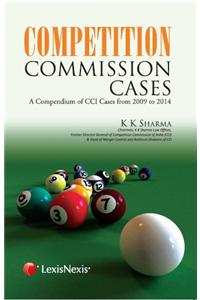 Competition Commission Cases–A Compendium Of Cci Cases From 2009-2014