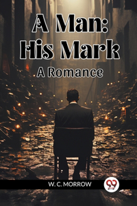 Man: His Mark A Romance