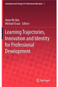 Learning Trajectories, Innovation and Identity for Professional Development