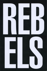 Rebels Rebel: Aids, Art and Activism in New York, 1979-1989: AIDS, Art and Activism In New York, 1979-1989