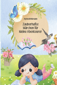 Zauberhafte Märchen für kleine Abenteurer