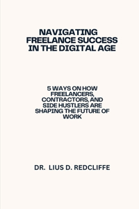 Navigating Freelance Success in the Digital Age
