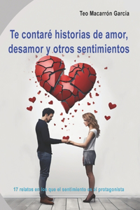 Te contaré historias de amor, desamor y otros sentimientos