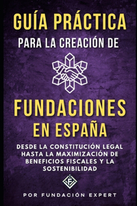 Guía Práctica para la Creación y Gestión de Fundaciones en España