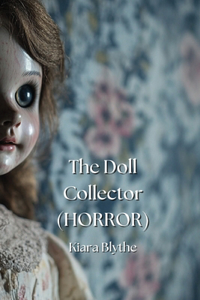 The Doll Collector (HORROR)