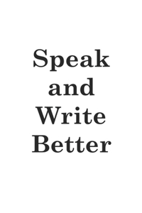 Speak and Write Better