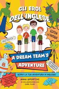 Gli eroi dell'Inglese - A Dream Team's Adventure