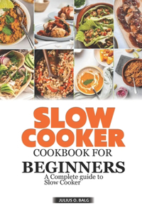 Slow Cooker Cookbook for Beginners