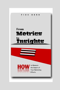 From Metrics to Insights