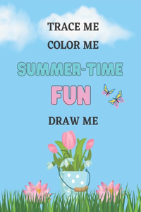 Summer-Time Fun, Trace Me, Color Me, Draw Me